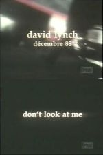 David Lynch: Don\'t Look at Me
