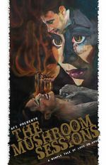 The Mushroom Sessions (Short 2010)