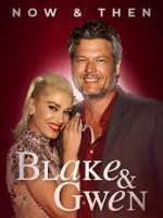 Blake &amp; Gwen: Now &amp; Then