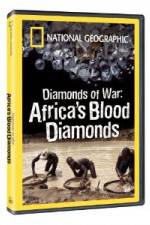National Geographic - Diamonds of War: Africa's Blood Diamonds