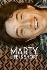 Marty, Life Is Short
