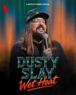 Dusty Slay: Wet Heat