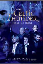 Celtic Thunder: Take Me Home