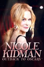 Nicole Kidman: Outback to Oscars