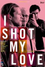 I Shot My Love