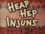 Heap Hep Injuns