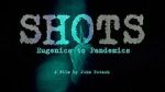 Shots: Eugenics to Pandemics