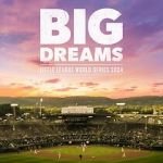 Big Dreams: The Little League World Series 2024