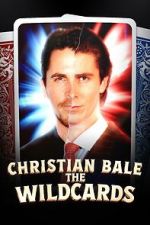 The Wildcards: Christian Bale