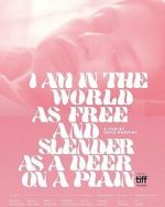 I Am in the World as Free and Slender as a Deer on a Plain (Short 2019)