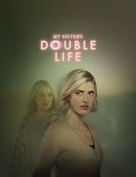 My Sister\'s Double Life