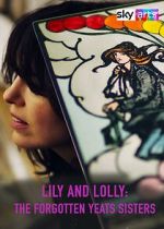 Lily & Lolly: The Forgotten Yeats Sisters (TV Special 2024)