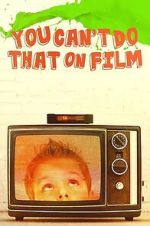 You Can\'t Do That on Film