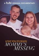 Love You to Death: Mommy\'s Missing