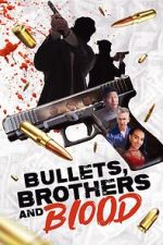 Bullets, Brothers and Blood