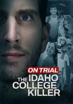 On Trial: The Idaho College Killer
