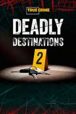 Deadly Destinations