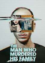 The Man Who Murdered His Family