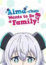 Alma-chan Wants to Be a Family!