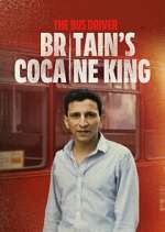 The Bus Driver: Britain\'s Cocaine King