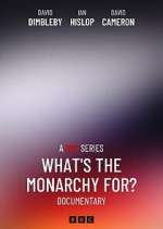 What\'s The Monarchy For?