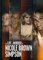 The Life &amp; Murder of Nicole Brown Simpson